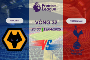 Nhận định trận đấu Wolves vs Tottenham lúc 20:00 ngày 13/04