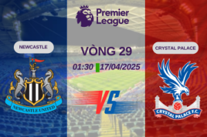 Nhận định trận đấu Newcastle vs Crystal Palace lúc 01:30 ngày 17/04